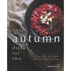 Cozy Autumn Dishes for Two: Enjoy Easy and Quick Autumn Dishes at Home 平裝版, Independently Published, 英文