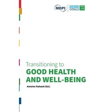 (英文圖書) Transitioning to Good Health and Well-Being: Transitioning to Sustainability Series 精裝版, Mdpi AG, 英文