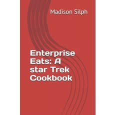 (英文圖書) Enterprise Eats: A star Trek Cookbook 平裝版, Independently Published, 英文