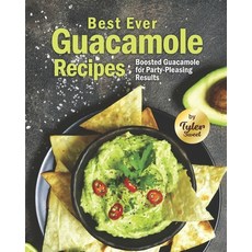 (英文圖書) Best Ever Guacamole Recipes: Boosted Guacamole for Party-Pleasing Results 平裝版, Independently Published, 英文