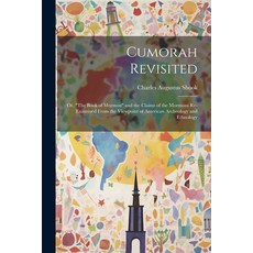 (英文圖書) Cumorah Revisited; or "The Book of Mormon" and the Claims of the Mormons Re-examined From th... 平裝版, Legare Street Press, 英文