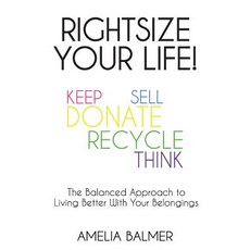 (英文圖書) Rightsize Your Life!: The Balanced Approach to Living Better With Your Belongings 平裝版, To Keep or Not to Keep, 英文