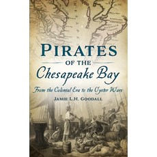 (英文圖書) Pirates of the Chesapeake Bay: From the Colonial Era to the Oyster Wars 精裝版, History Press Library Editions, 英文