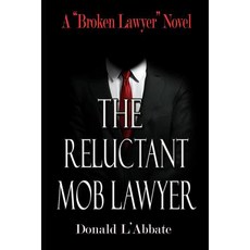 (英文圖書) The Reluctant Mob Lawyer: A Broken Lawyer Novel 平裝版, Independently Published, 英文