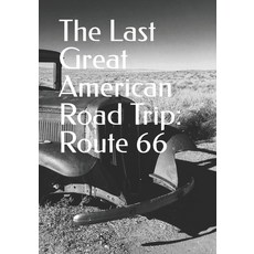 (英文圖書) The Last Great American Road Trip: Route 66 平裝版, Independently Published, 英文