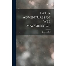 (英文圖書) Later Adventures of Wee Macgreegor 精裝版, Legare Street Press, 英文