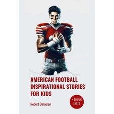 (英文圖書)American Football Inspirational Stories for Kids: Inspirational and Legendary Ta... 平裝版, Independently Published, 英文