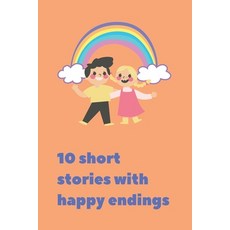 (英文圖書)Short stories with happy endings: 10 short stories for children 平裝版, Independently Published, 英文