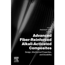 (英文圖書) Advanced Fiber-Reinforced Alkali-Activated Composites: Design Mechanical Properties and Dur... 平裝版, Elsevier, 英文