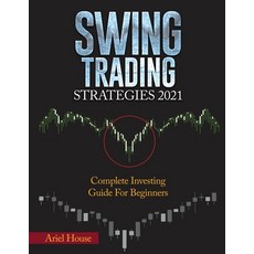 (英文圖書) Swing Trading Strategies 2021: Complete Investing Guide For Beginners 平裝版, Martino Motter, 英文