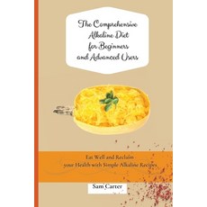 (英文圖書) The Comprehensive Alkaline Diet for Beginners and Advanced Users: Quick and Eas... 平裝版, Sam Carter, 英文