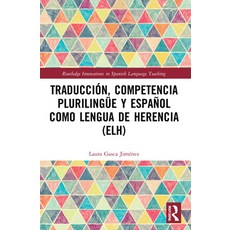 (英文書) Traducción Competencia Plurilingüe Y Español Como Lengua de Herencia (Elh) 平裝版, Routledge, 英文