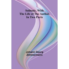 (英文圖書) Solitude With the Life of the Author. In Two Parts 平裝版, Alpha Edition, 英文