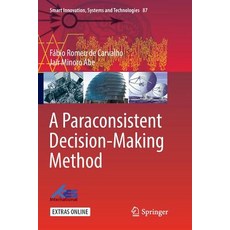 A Paraconsistent Decision-Making Method 平裝版, Springer, 英文