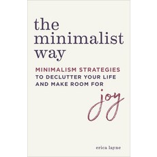 The Minimalist Way: Minimalism Strategies to Declutter Your Life and Make Room for Joy 平裝版, Althea Press, 英文