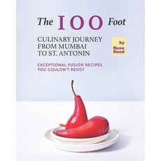 (英文圖書) The 100 Foot Culinary Journey from Mumbai to St. Antonin: Exceptional Fusion Recipes You Coul... 平裝版, Independently Published, 英文