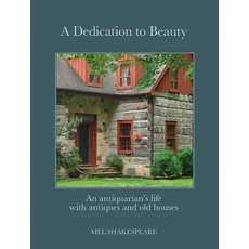 (英文圖書) A Dedication to Beauty: An Antiquarian's Life with Antiques and Old Houses 精裝版, Firefly Books, 英文