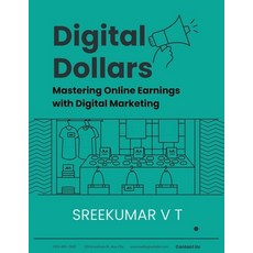 (英文圖書) Digital Dollars: Mastering Online Earnings with Digital Marketing 平裝版, Sreekumar V T, 英文