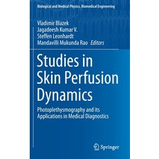 Studies in Skin Perfusion Dynamics: Photoplethysmography and Its Applications in Medical Diagnostics 精裝版, Springer, 英文