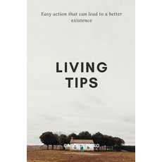 (英文圖書) Living tips: Easy actions that can lead to a better existence 平裝版, Independently Published, 英文