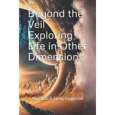 (英文圖書) Beyond the Veil Exploring Life in Other Dimensions 平裝版, Independently Published, 英文