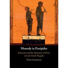 (英文圖書) Monody in Euripides: Character and the Liberation of Form in Late Greek Tragedy 精裝版, Cambridge University Press, 英文