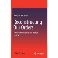 (英文圖書) Reconstructing Our Orders: Artificial Intelligence and Human Society 精裝版, Springer, 英文
