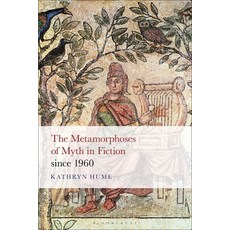 (英文圖書) The Metamorphoses of Myth in Fiction Since 1960 精裝版, Bloomsbury Academic, 英文