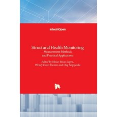 (英文圖書) Structural Health Monitoring: Measurement Methods and Practical Applications 精裝版, Intechopen, 英文