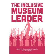 The Inclusive Museum Leader 精裝版, American Alliance of Museums, 英文