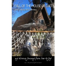 Fall of the House of Dad: My journey through divorce from loss to joy again and again 平裝版, Press of Light and Space, 英文