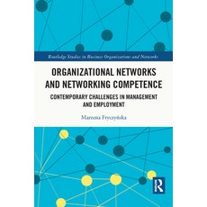 (英文圖書) Organizational Networks and Networking Competence: Contemporary Challenges in Management and ... 平裝版, Routledge, 英文