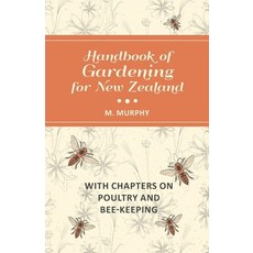 (英文圖書) Handbook of Gardening for New Zealand with Chapters on Poultry and Bee-Keeping 平裝版, Home Farm Books, 英文