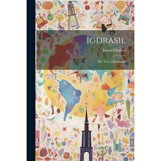 (英文圖書) Igdrasil: The Tree of Existence 平裝版, Legare Street Press, 英文