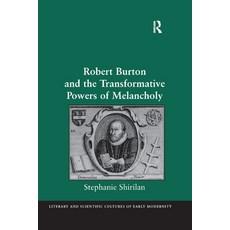 (英文圖書) Robert Burton and the Transformative Powers of Melancholy 平裝版, Routledge, 英文
