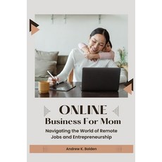(英文圖書) Online Businesses For Mom: Navigating the World of Remote Jobs and Entrepreneurship 平裝版, Independently Published, 英文