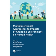 Multidimensional Approaches to Impacts of Changing Environment on Human Health 精裝版, CRC Press, 英文