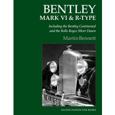 (英文圖書) Bentley Mark VI & R-Type: Including the Bentley Continental and the Rolls-Royce Silver Dawn 精裝版, Dalton Watson Fine Books, 英文