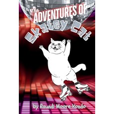 (英文圖書)The Adventures of Skatey Cat: How Skatey Found Her Groove on Roller Skates 平裝版, Independently Published, 英文