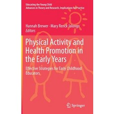 (英文圖書) Physical Activity and Health Promotion in the Early Years: Effective Strategies for Early Chi... 精裝版, Springer, 英文