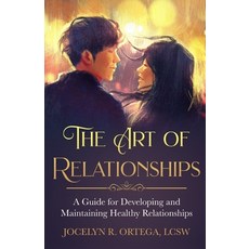 (英文圖書) The Art of Relationships: A Guide for Developing and Maintaining Healthy Relationships 平裝版, Independently Published, 英文
