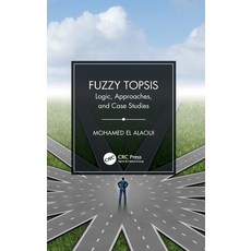 (英文圖書) Fuzzy TOPSIS: Logic Approaches and Case Studies 精裝版, CRC Press, 英文