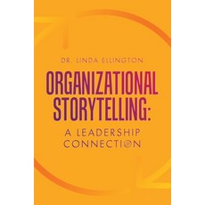 (英文圖書) Organizational Storytelling: A Leadership Connection 平裝版, Archway Publishing, 英文