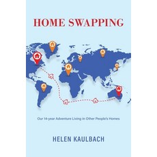 (英文圖書) Home Swapping: Our 14-year Adventure Living in Other People's Homes 平裝版, FriesenPress, 英文