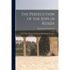 (英文圖書) The Persecution of the Jews in Russia: With a Map of Russia Showing the Pale of Jewish Settl... 平裝版, Legare Street Press, 英文