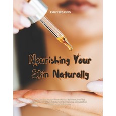 (英文圖書) Nourishing Your Skin Naturally: Craft Your Own Beauty Rituals with DIY Exfolian... 平裝版, Independently Published, 英文