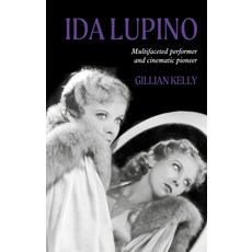 (英文圖書) Ida Lupino: Multifaceted Performer and Cinematic Pioneer 精裝版, Manchester University Press, 英文
