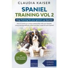 Spaniel Training Vol 2 - Dog Training for your grown-up Spaniel 平裝版, Claudia Kaiser, 英文