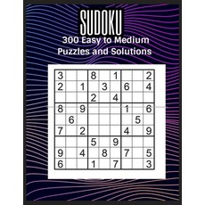 (英文圖書) Sudoku: 300 Easy to Medium Puzzles and Solutions 平裝版, Independently Published, 英文