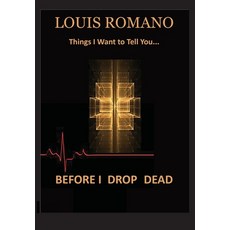 (英文圖書) Before I Drop Dead: -Things I Want to Tell You- 精裝版, Vecchia Publishing, 英文